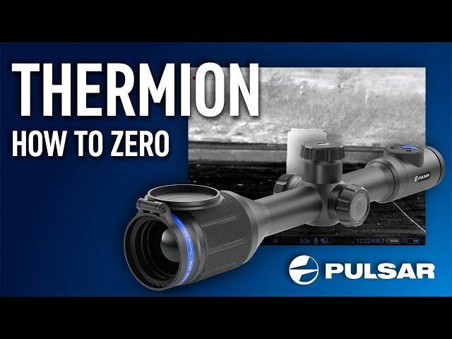 Pulsar Thermion—How to Zero