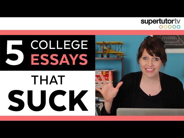 5 College Essays That Suck