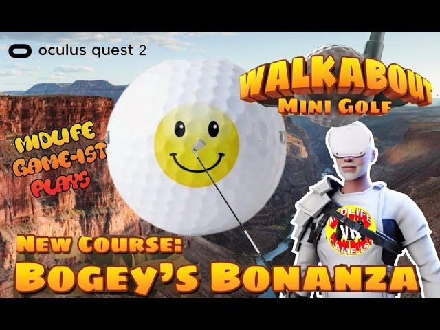 Midlife Game-ist VR - Walkabout Mini Golf - Oculus Quest 2 -  New Course Bogey's Bonanza