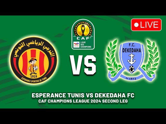 ESPERANCE TUNIS VS DEKEDAHA FC CAF CHAMPIONS LEAGUE 2024/2025 QUALIFIERS SECOND ROUND PREVIEW