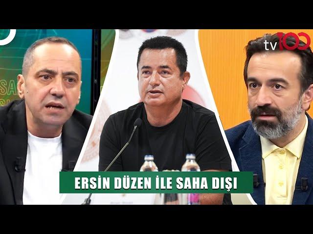 Acun Ilıcalı Spor Camiasında Ortamı Geriyor Mu? |  Ersin Düzen ile Saha Dışı Tek Parça