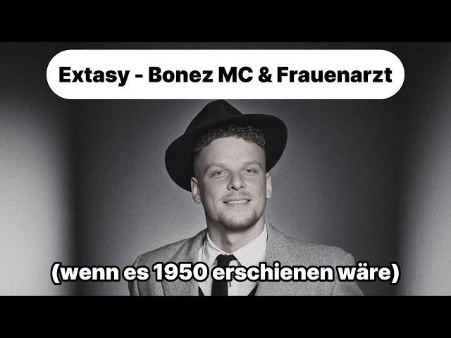 Extasy (wenn es 1950 erschienen wäre) - Bonez MC & Frauenarzt