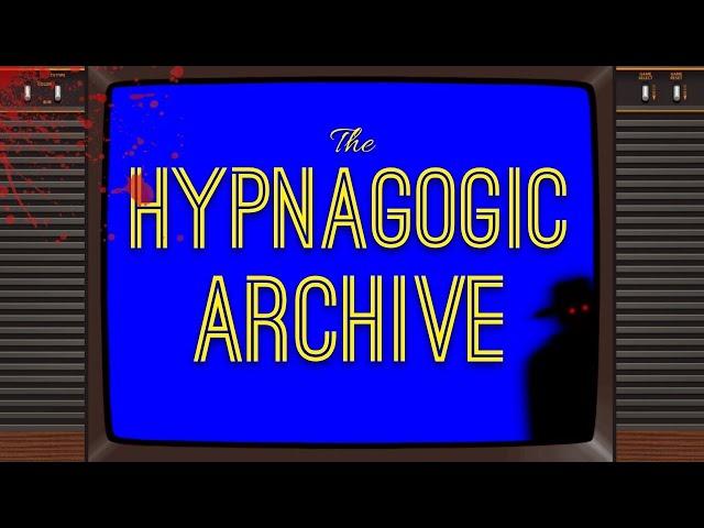 The Hypnagogic Archive: An Anthology ARG