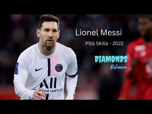 Lionel Messi  | 2022 - PSG Skills {Diamonds - Rihanna}