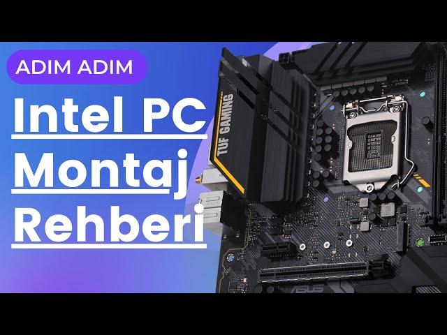 Adım Adım Intel PC Montaj Rehberi