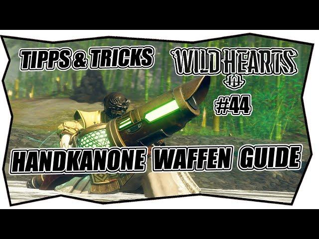 WILD HEARTS #44 Handkanone  Waffen Guide  Deutsch  Tipps & Tricks  Kanone Laser Spezial Guide