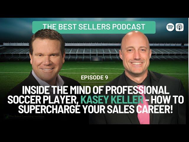 Inside the mind of Professional Soccer Player Kasey Keller - How to Supercharge your sales career!