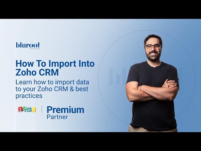 How to Import Data Into Zoho CRM | Zoho CRM Import - How to | Zoho CRM Video Tutorial | Zoho Expert