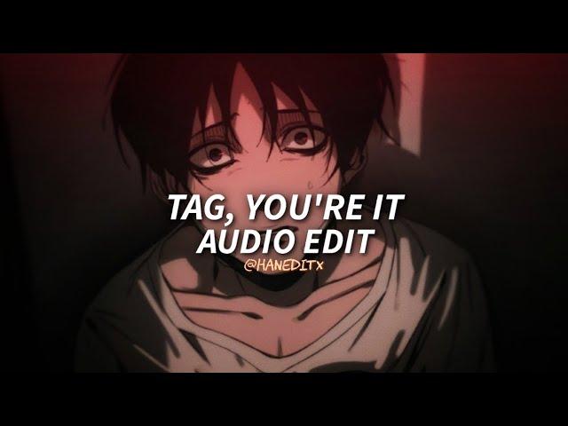 Tag, You're It - Melanie Martinez [Edit Audio]