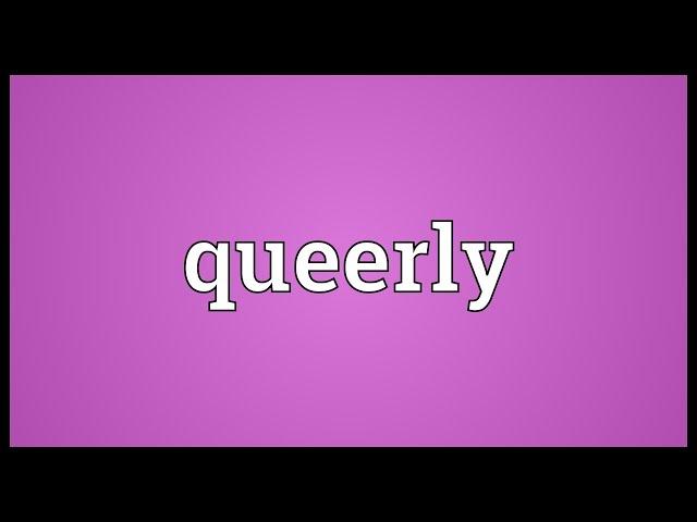 Queerly Meaning