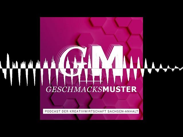 Staffel 5: Teaser - Geschmacksmuster – Der Podcast für die Kreativwirtschaft Sachsen-Anhalt