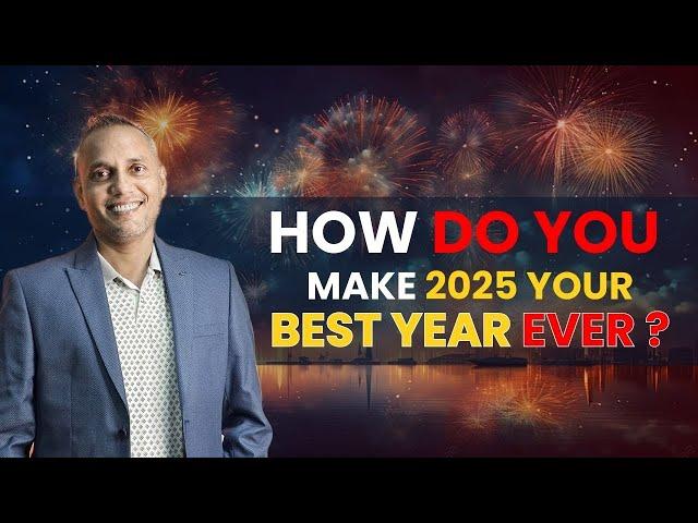 How do you make 2025 your best year ever ? | Sanat Thakur #sanatthakur #newyear2025 #realestate