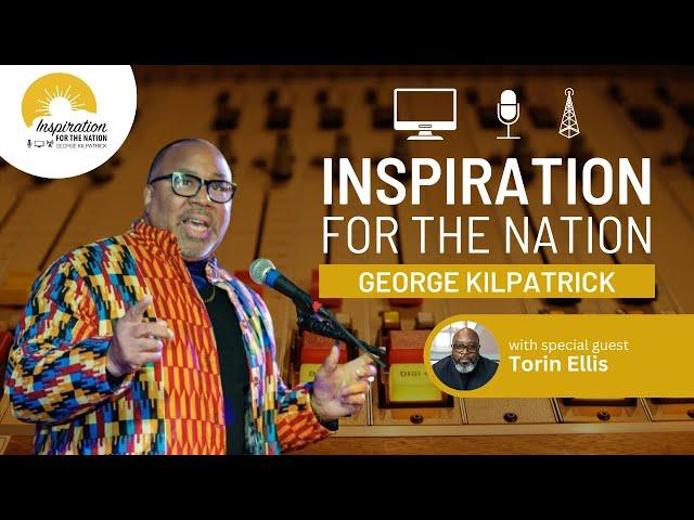 Job Seeking Strategies with Torin Ellis on George Kilpatrick Inspiration for the Nation