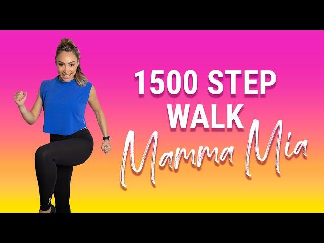 Mamma Mia Musical | 1500 Step Walking Workout | Boost Your Step Count!