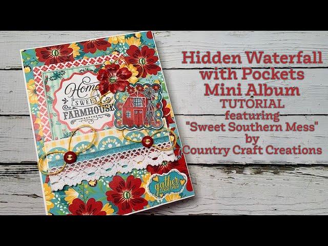 Hidden Waterfall with Pockets Mini Album Tutorial /Sweet Southern Mess / Country Craft Creations