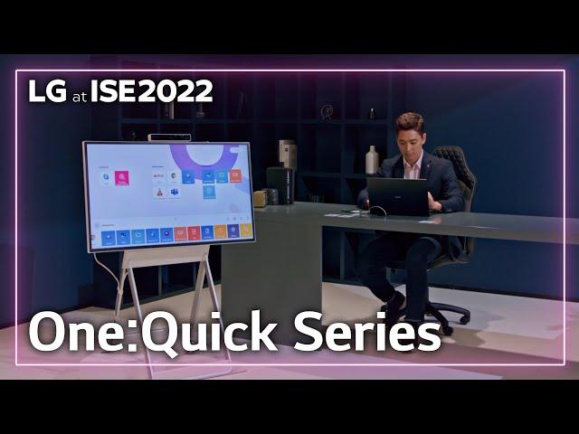 [ISE 2022] LG BOOTH-11. One:Quick Series