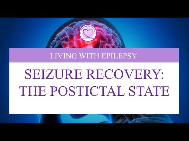 Seizure Recovery and the Postictal State