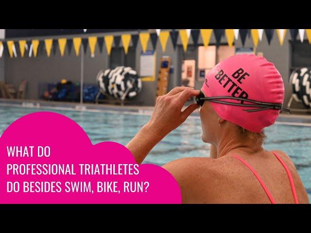 What do professional triathletes do besides swim, bike, run? | Renee Kiley #bebetter