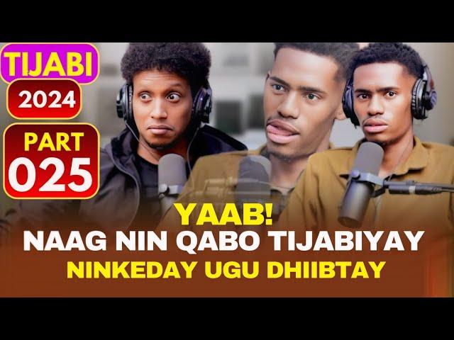 YAAB! TAN OO KALA NAAG LAQABO TIJABIYAY NINKEDA UGU DHIBTAY