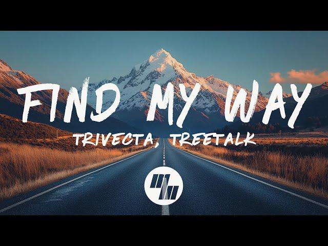 Trivecta - Find My Way (Lyrics) feat. Treetalk