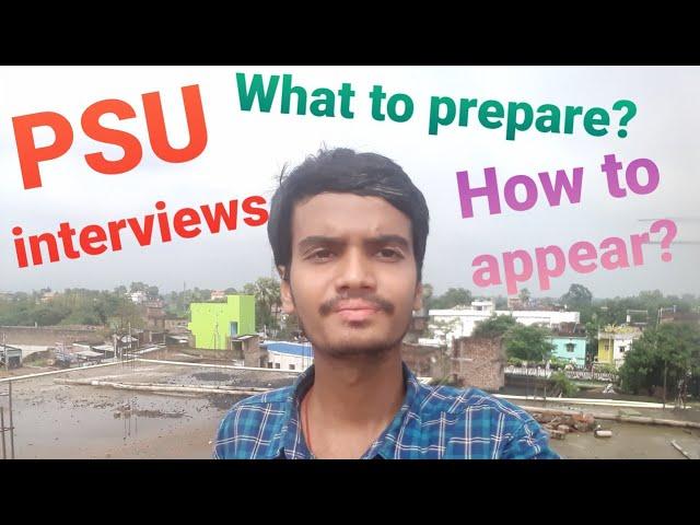 PSU interviews - what to prepare and how to appear?