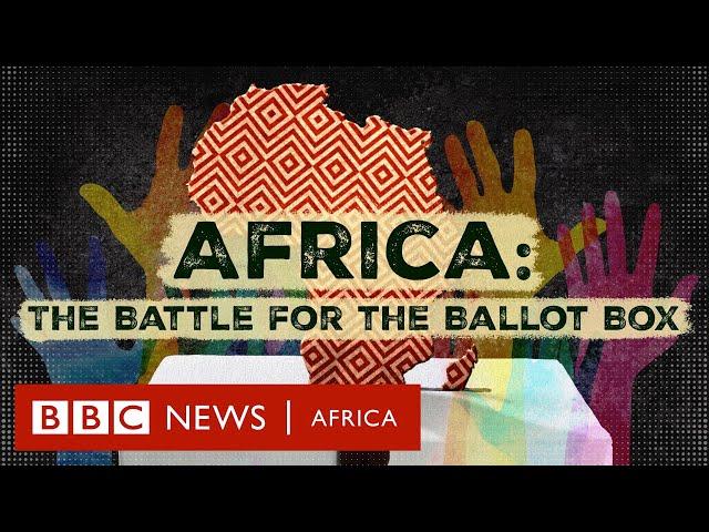 Africa: The Battle for the Ballot Box  - BBC Africa