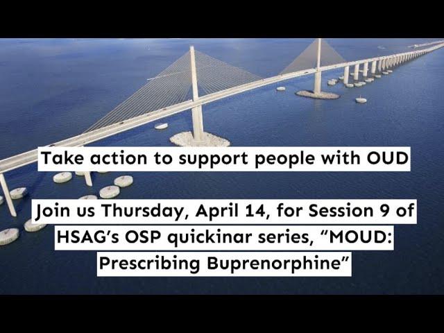 Quickinar Session #9 - Medication for Opioid Use Disorder (MOUD): Prescribing Buprenorphine