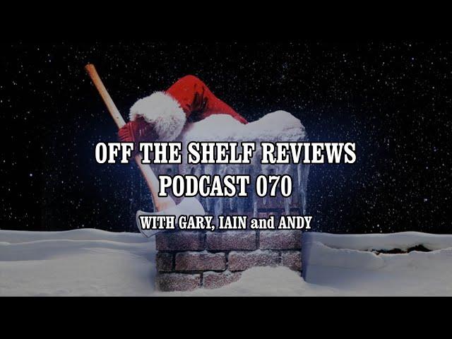 Podcast 70 - Off The Shelf Reviews