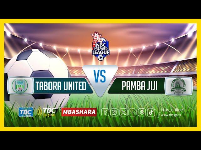 #TBCLIVE:  | TABORA UNITED (0) vs (0) PAMBA JIJI | UWANJA WA ALI HASSAN MWINYI, TABORA