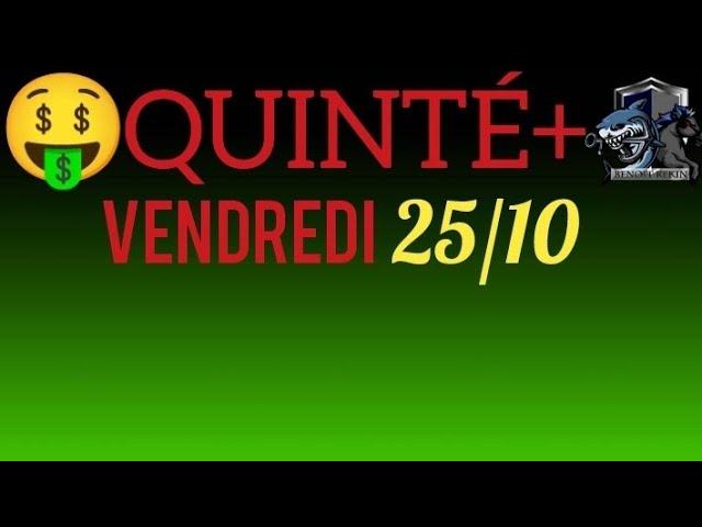 PRONOSTIC PMU QUINTE DU JOUR VENDREDI 25 OCTOBRE 2024