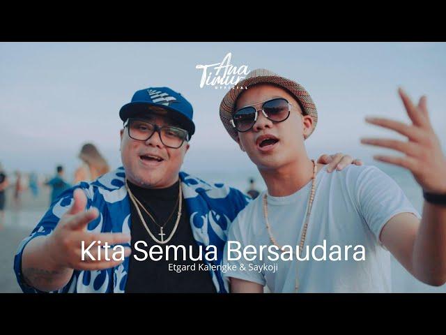 Saykoji X Etgard Kalengke || Kita Semua Bersaudara (Official Music Video)