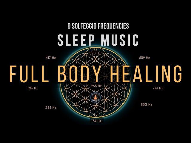 BLACK SCREEN SLEEP MUSIC  All 9 solfeggio frequencies  Full Body Healing