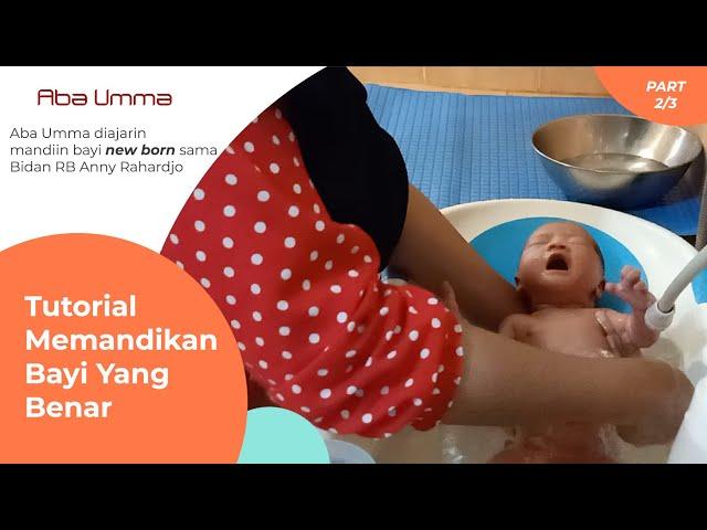 TUTORIAL MEMANDIKAN BAYI NEW BORN | ABA UMMA DIAJARIN MANDIIN BAYI SAMA BIDAN RB ANNY RAHARDJO