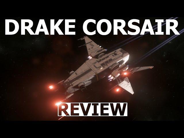 Star Citizen 3.24.2 - 10 Minutes More or Less Ship Review - DRAKE CORSAIR