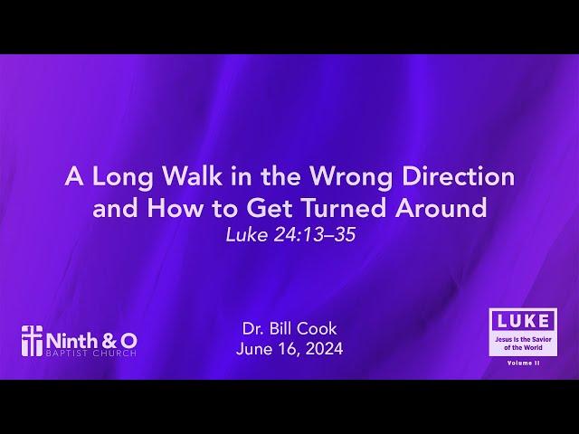 A Long Walk in the Wrong Direction and How to Get Turned Around (Luke 24:13–35)