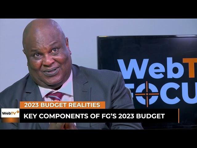 WebTV Focus: 2 Ways The Nigerian Government Can Make Budget 2023 Realistic