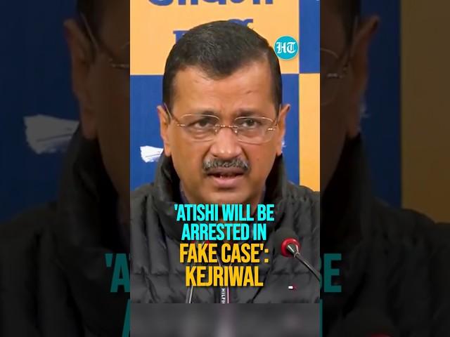 Arvind Kejriwal Alleges Central Agencies Plotting Atishi’s Arrest Over Fabricated Case