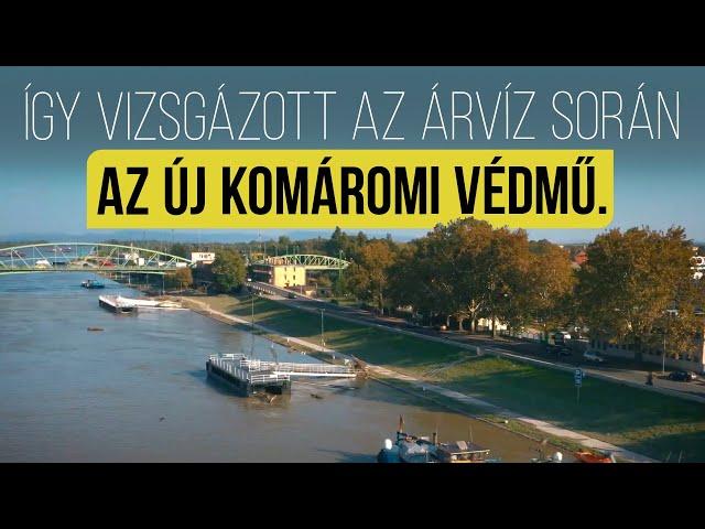 Így vizsgázott az árvíz során az új komáromi védmű.