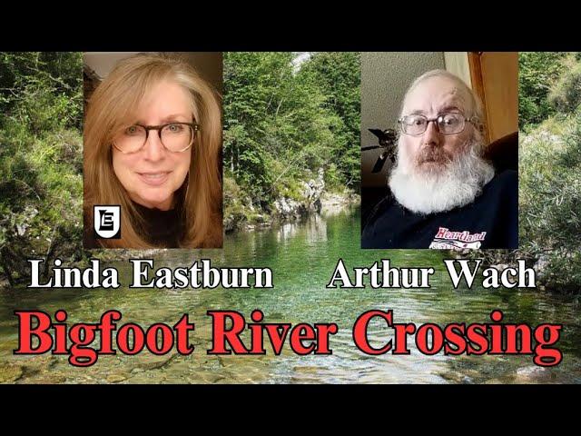 Bigfoot River Crossing But then So Much More Happens