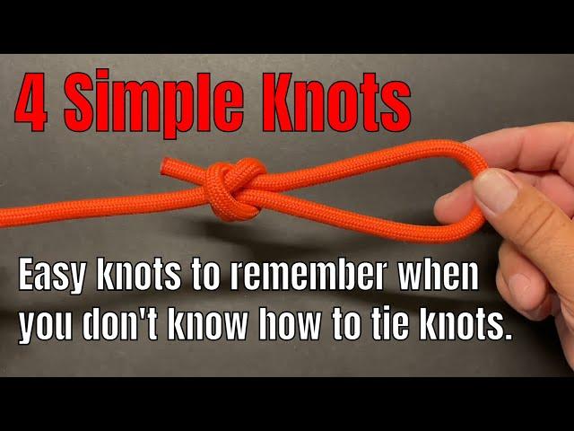 4 Easy Knots - Knots you can tie when you don't know how to tie knots!