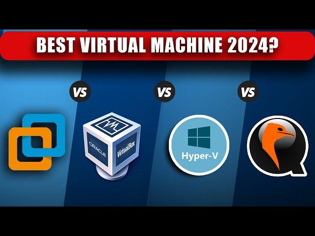 VMware vs Virtualbox vs Hyper-v vs Qemu - Best Virtual Machine 2024