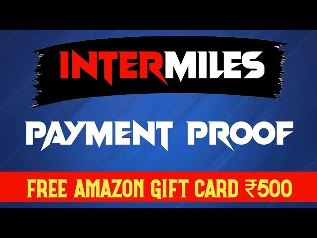 Intermiles Payment Proof Live | Intermiles Redeem Problem Solved |Free Amazon Gift Card Application