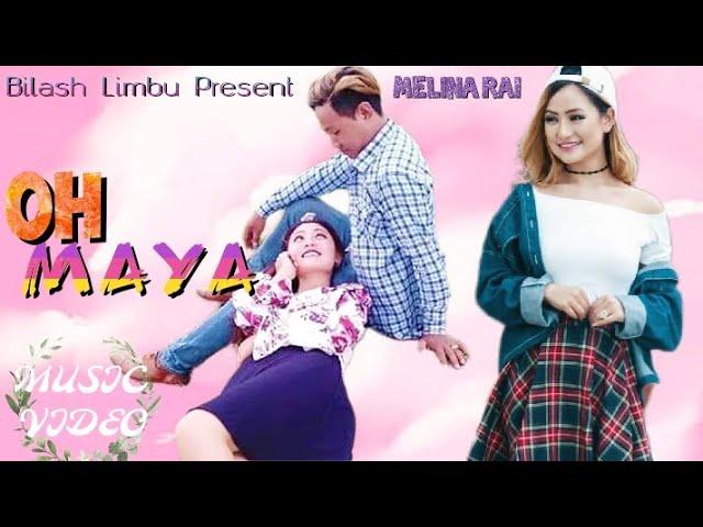 Melina Rai & Bilash Limbu Official Music Video Oh Maya F.t Suhang Limbu Susmita Rai