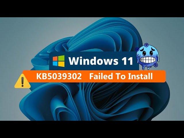 Fix Update KB5039302 Fails to Install️ Windows Update KB5039302 Failure