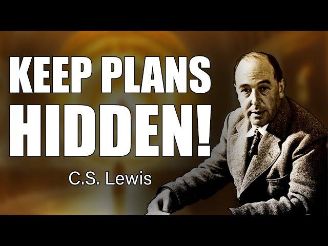 CS Lewis WARNING: Sharing Your Plans Could Ruin Everything - Silence is Your Only Protection!