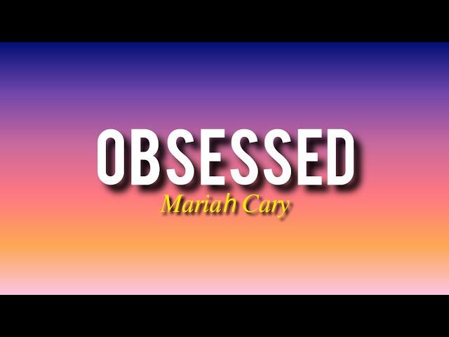 Mariah Cary-Obsessed (lyrics)