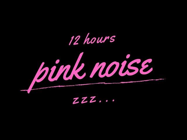 PINK NOISE 12 Hours | BLACK SCREEN | Pink Noise Sounds For Deep Sleep, Insomnia, Tinnitus etc