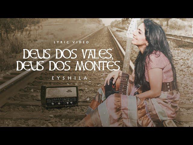 Eyshila - Deus dos Vales, Deus dos Montes (LyricVideo Oficial)