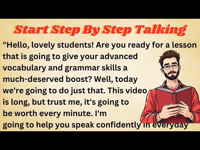 Start Step By Step Talking || Graded Reader || Improve Your English || Listen || Day To Day Life