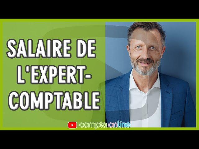 Quel est le salaire d'un expert-comptable en France ?